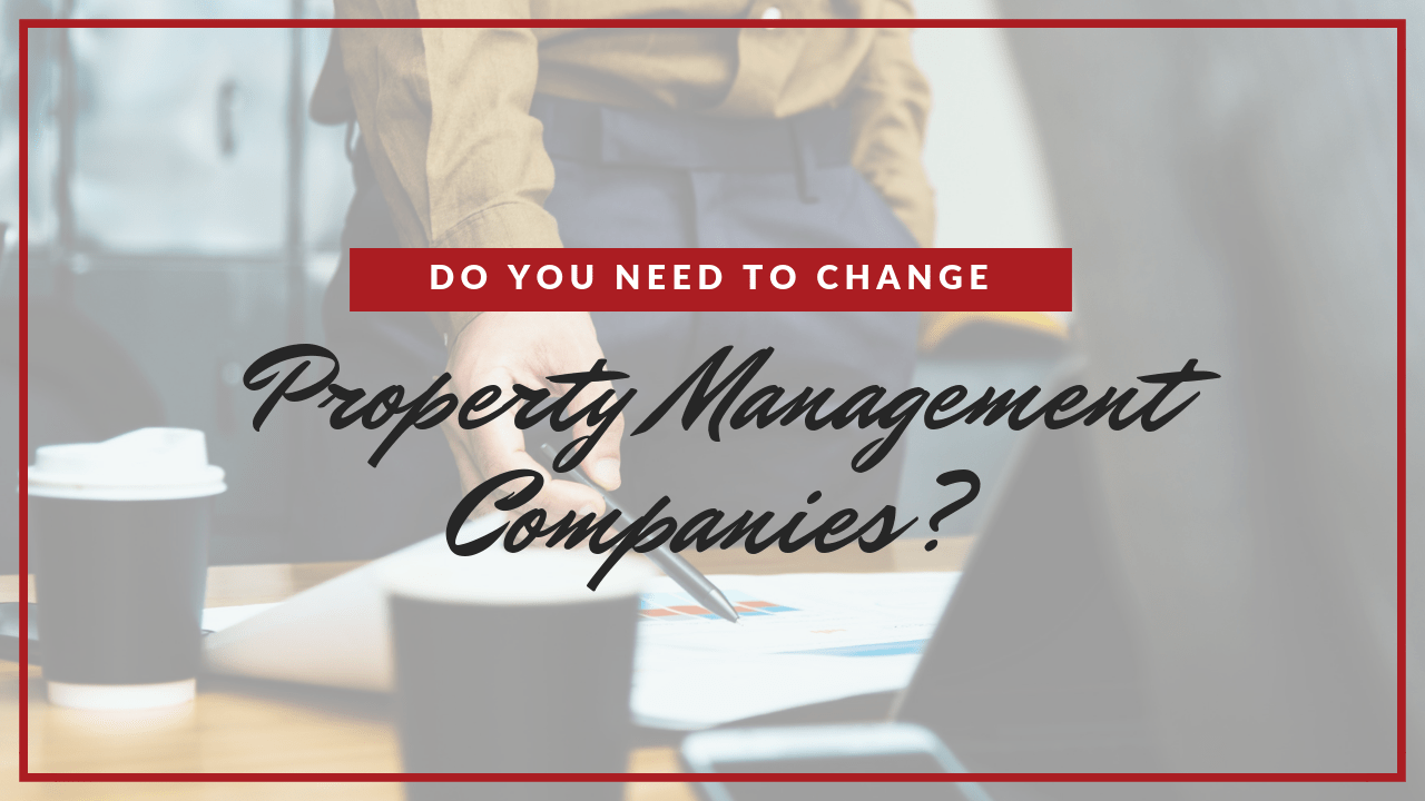 Do You Need to Change Property Management Companies in Orange County?